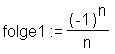 folge1 := (-1)^n*1/n